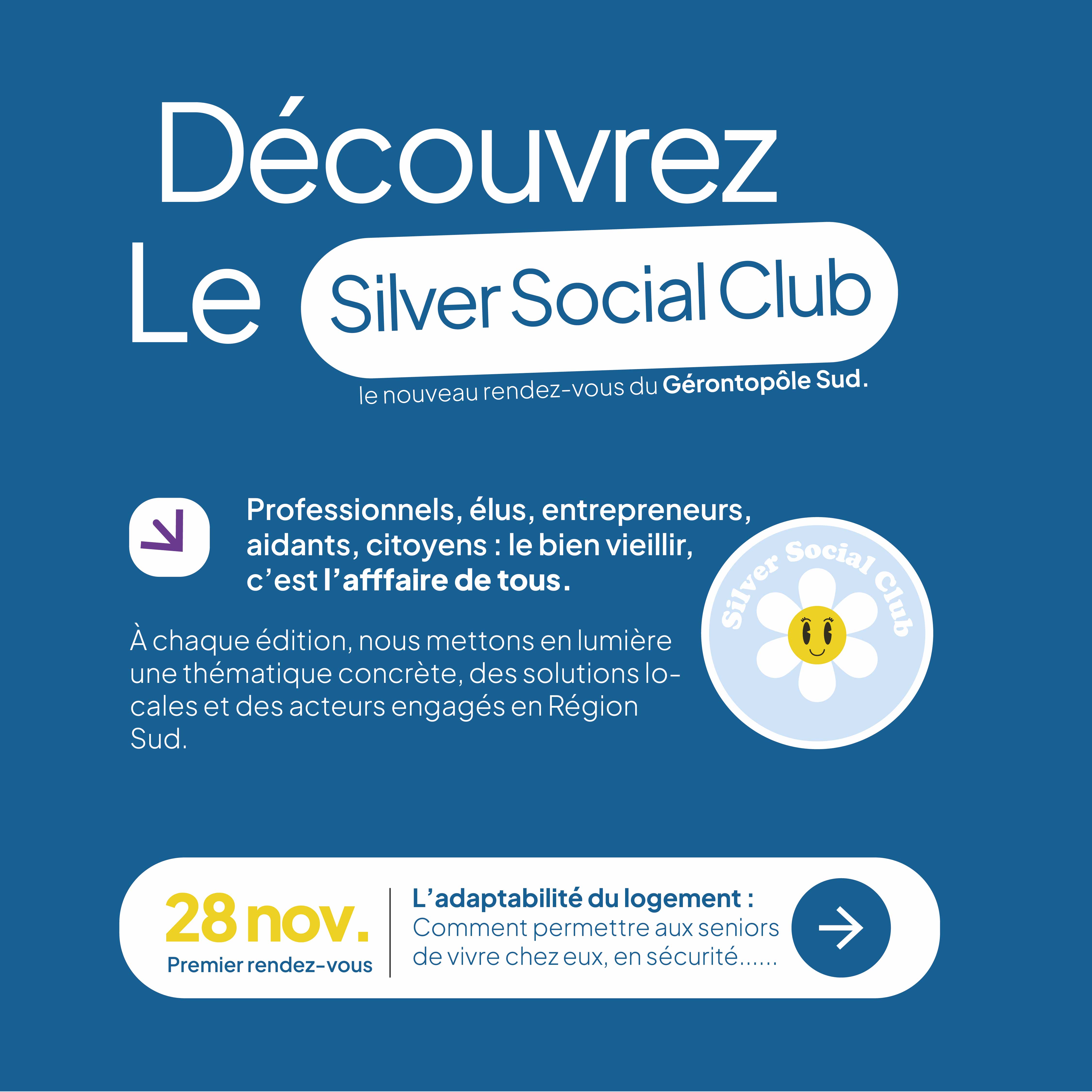 Lancement du Silver Social Club du Gérontopôle Sud à Toulon, événement dédié au vieillissement et à l’adaptabilité du logement pour les seniors.